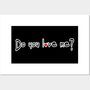 Do you love me? Posters and Art